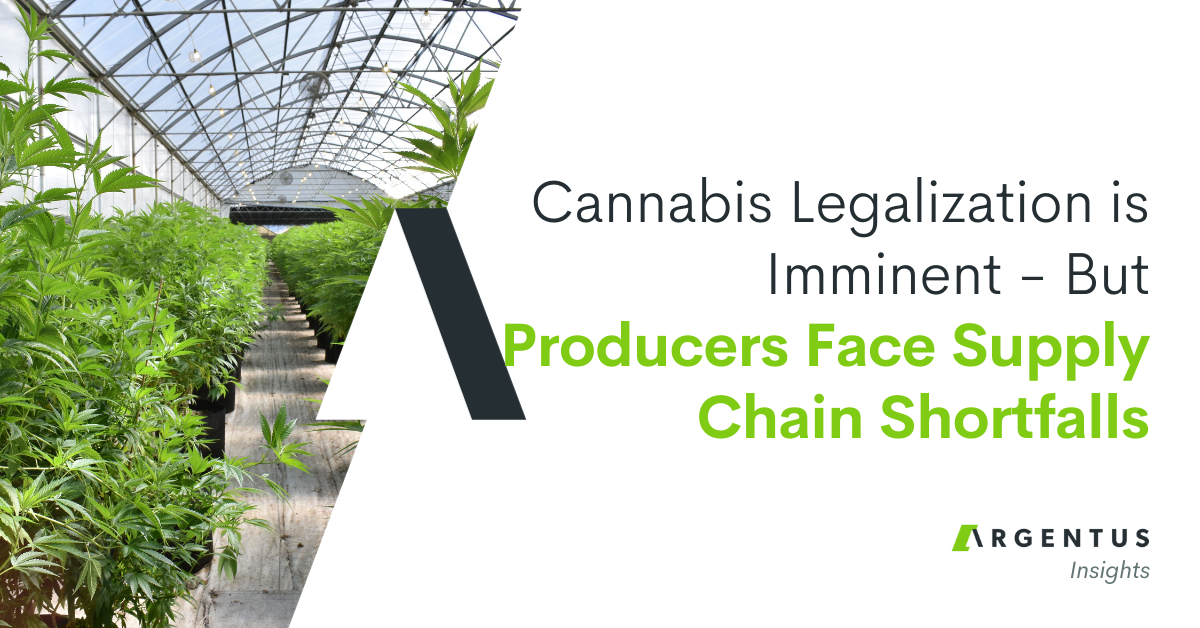 Cannabis Legalization is Imminent – But Producers Face Supply Chain Shortfalls