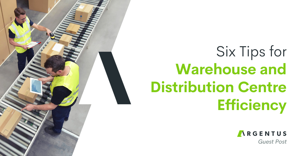 Six Tips for Warehouse and Distribution Centre Efficiency