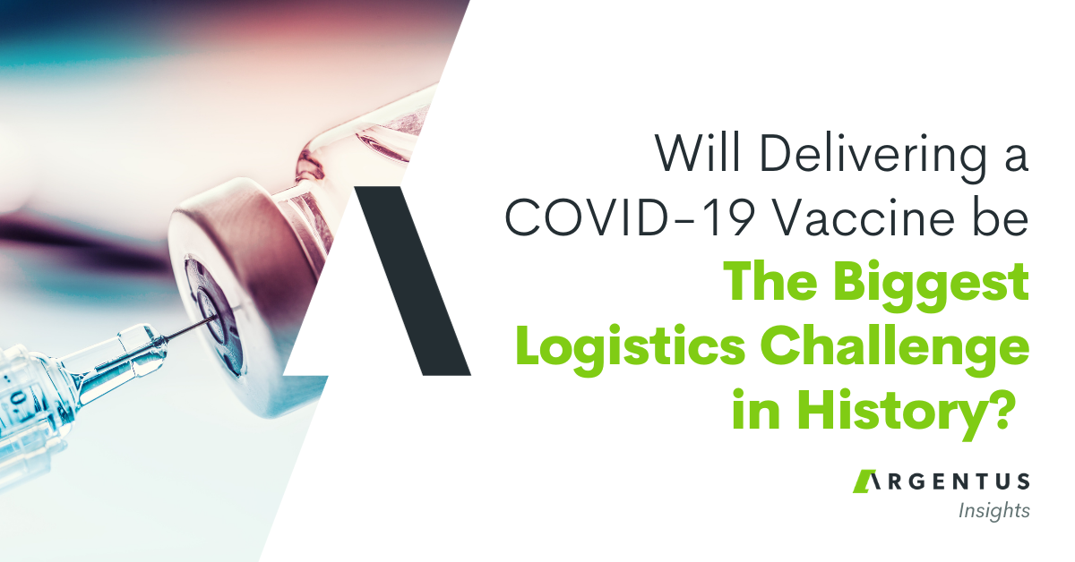 Will Delivering a COVID-19 Vaccine be the Biggest Logistics Challenge in History?