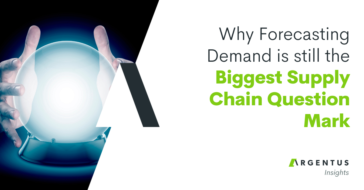 Why Forecasting Demand is Still the Biggest Supply Chain Question Mark
