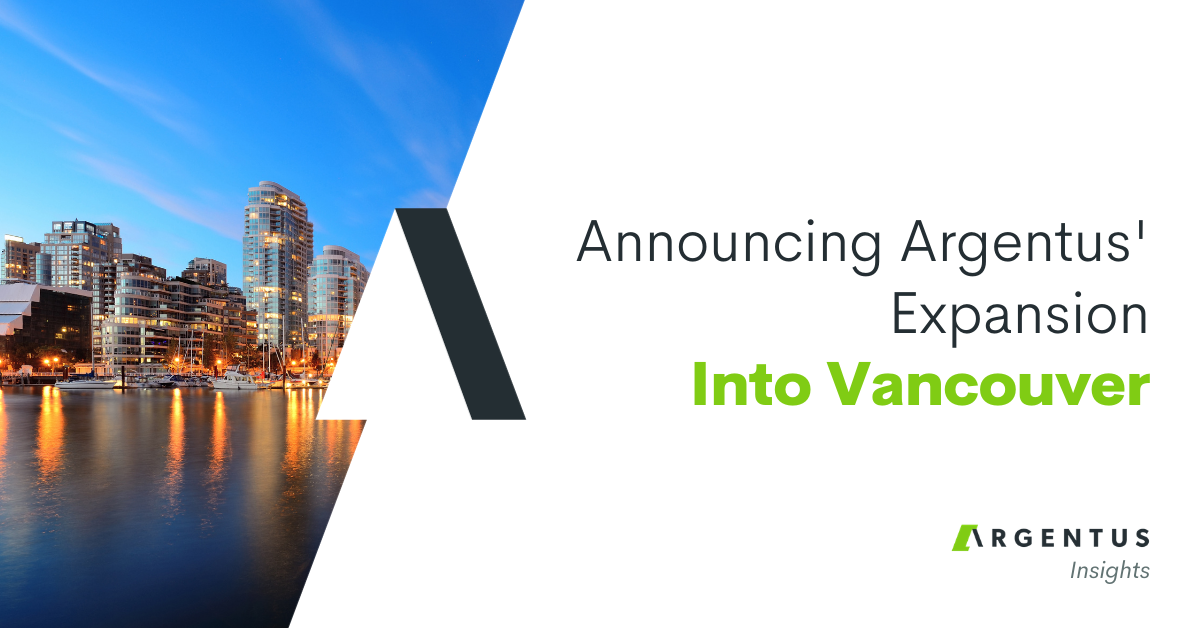 Announcing Argentus’ Expansion Into Vancouver