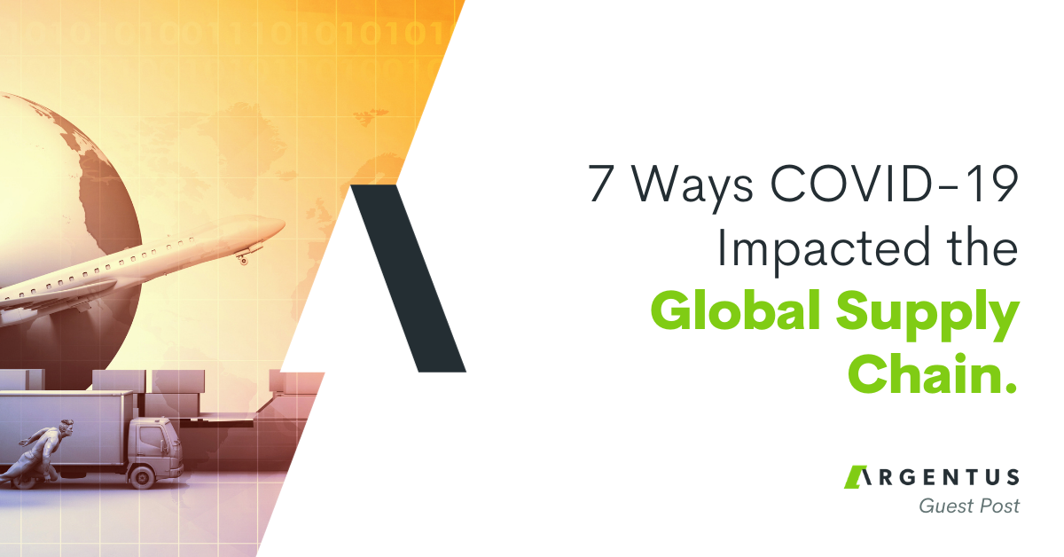 7 Ways COVID-19 Impacted the Global Supply Chain