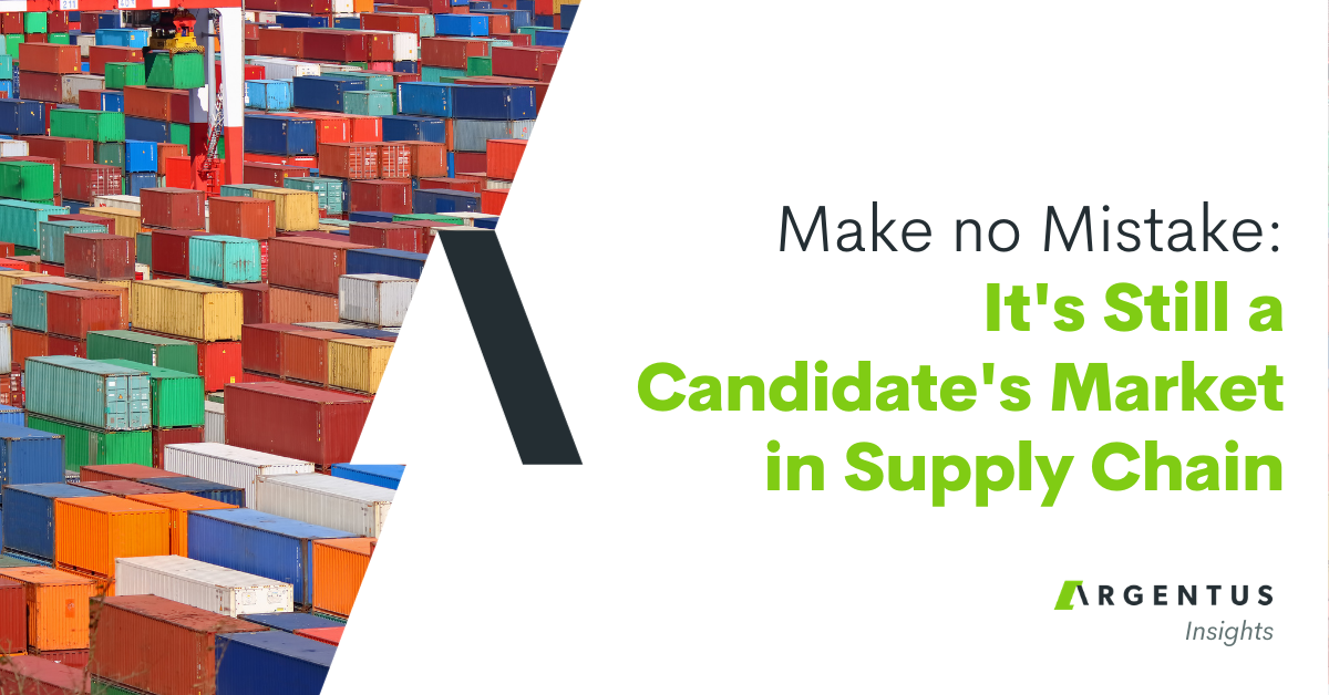 Make No Mistake: It’s Still a Candidate’s Market in Supply Chain