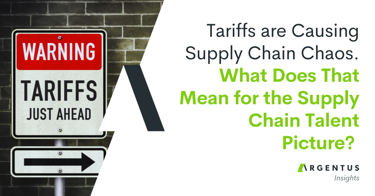 Tariffs are Causing Supply Chain Chaos. What Does That Mean for the Supply Chain Talent Picture?