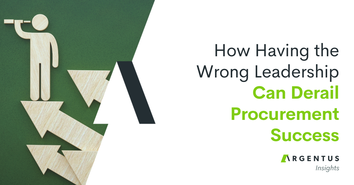 How Having the Wrong Leadership Can Derail Procurement Success