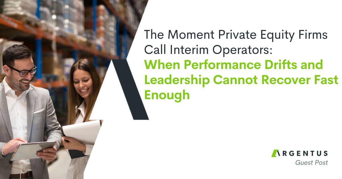 The Moment Private Equity Firms Call Interim Operators: When Performance Drifts and Leadership Cannot Recover Fast Enough
